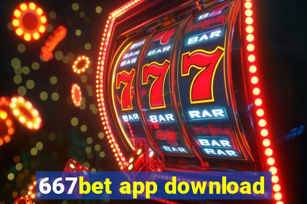 667bet app download